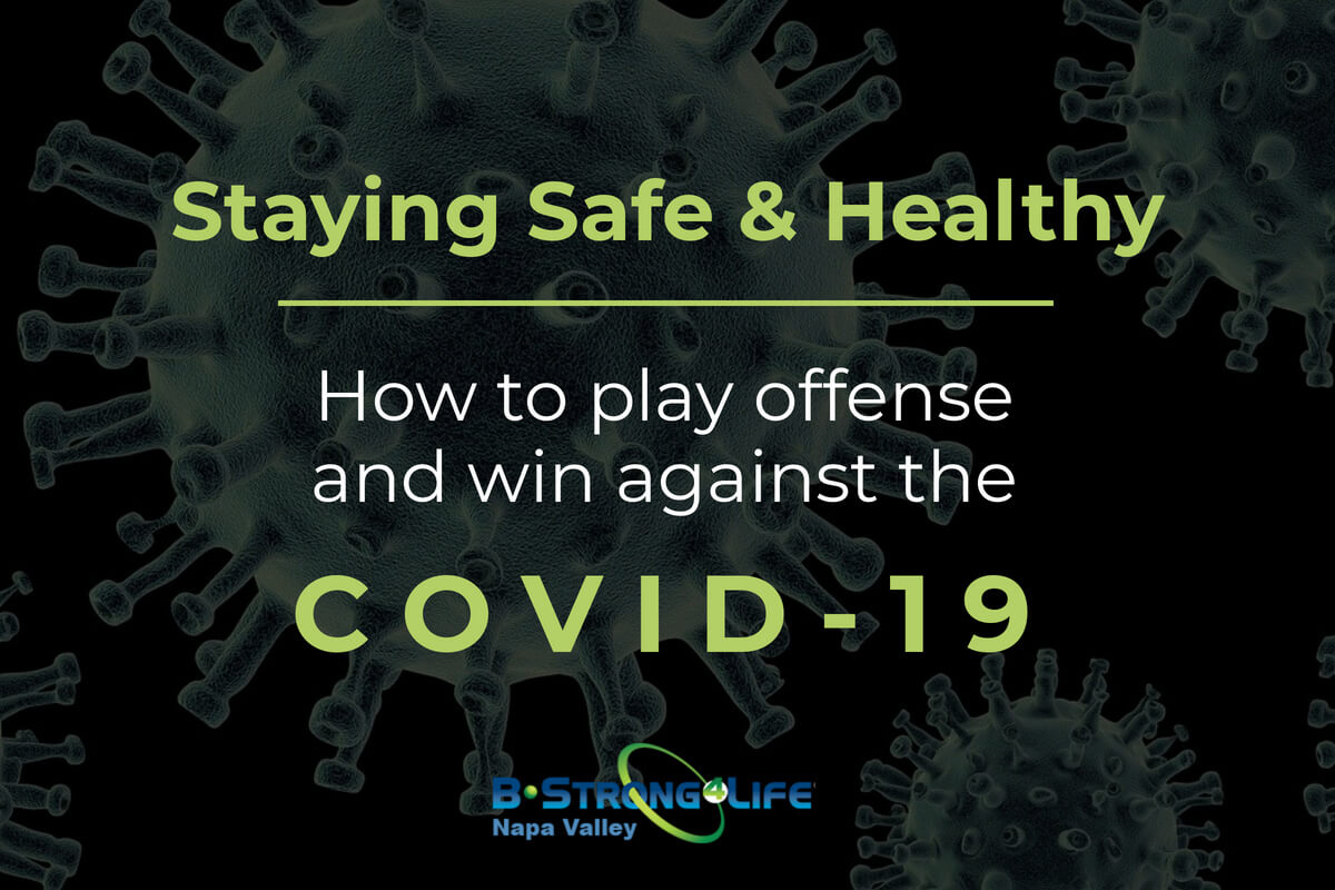 Staying Safe & Healthy: How to Play Offense & Win Against the COVID-19 Virus